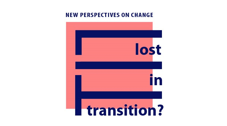 Lost in Transition? New Perspectives on Change